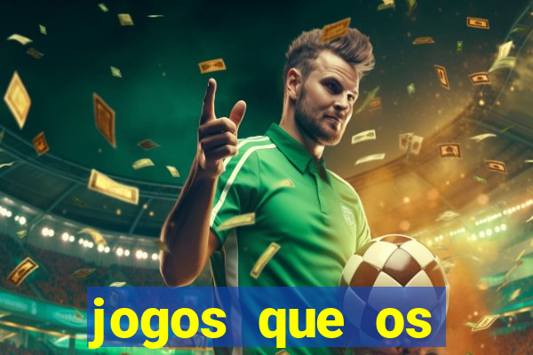 jogos que os famosos jogam para ganhar dinheiro